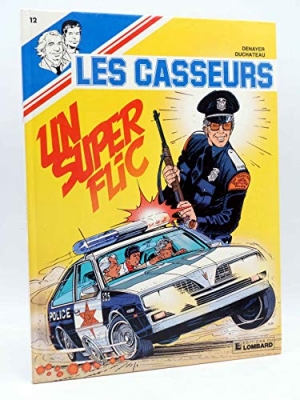 Les casseurs Tome 12 - Un super flic
