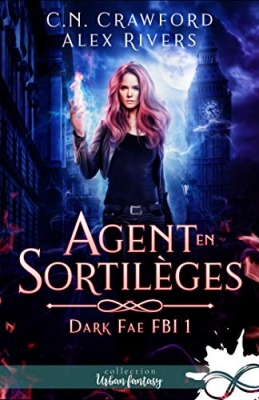 Dark Fae FBI, T1 - Agent en sortilèges