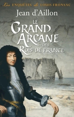 Les enquêtes de Louis Fronsac, tome 16 : Le Grand Arcane des rois de France