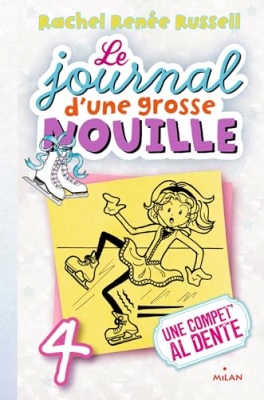Le journal d'une grosse nouille, tome 4 - Une compet' al dente