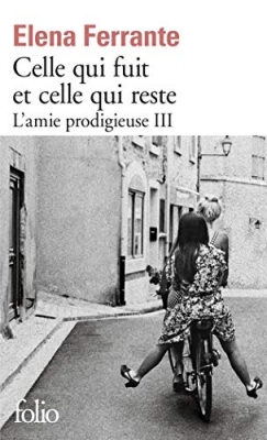 L'amie prodigieuse, tome 3 : Celle qui fuit et celle qui reste