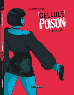 Cellule Poison, tome 1 : Immersion