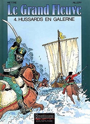 Le grand fleuve, tome 4 : Hussards en galerne