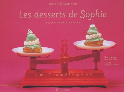 Les desserts de Sophie : Collection printemps-été