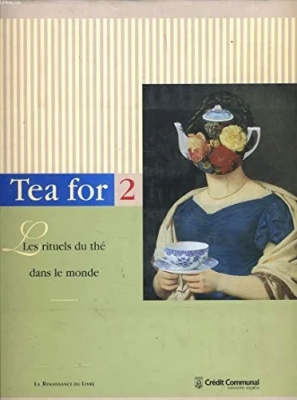 TEA FOR 2. Les rituels du thé dans le monde