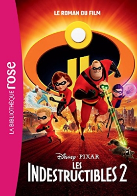 Les Indestructibles 2 Le roman du film