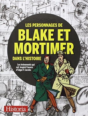 Les Personnages De Blake Et Mortimer Dans L'histoire - Les Événements Qui Ont Inspiré L'oeuvre D'edgar P. Jacobs