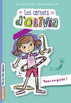 Les carnets d'Olivia, tome 3 - Tous en piste !