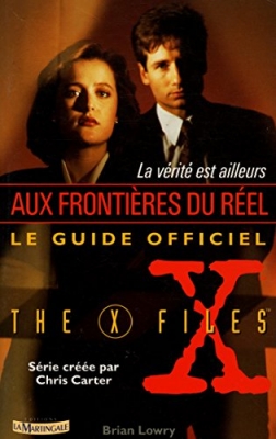The X-Files - Guide officiel, tome 1 : La vérité est ailleurs