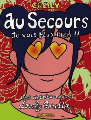 Au secours je vois plus rien !! Les Aventures de Lovely Goretta