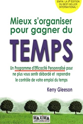 Mieux s'organiser pour gagner du temps - 5e Éd.