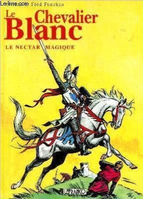 Le chevalier blanc t.1 t.2 nectar magique