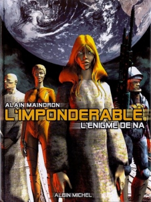 L'Impondérable, tome 1 - L'énigme de Na