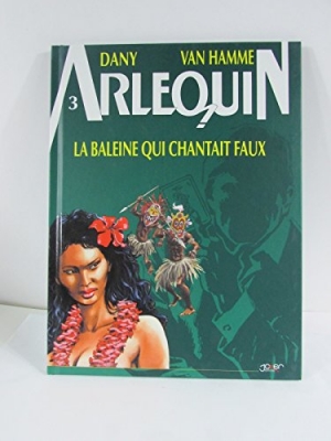 Arlequin, tome 3 : La baleine qui chantait faux