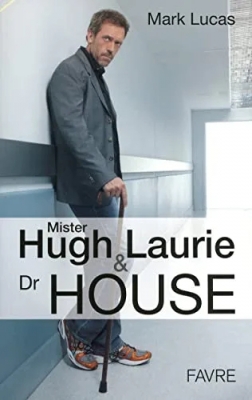 Mister Hugh Laurie et docteur House : Bilan complet