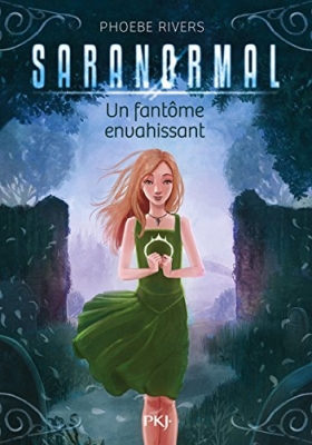Saranormal, tome 2 : Un fantôme envahissant