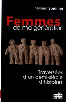 Femmes de ma génération - Traversées d'un demi-siècle d'histoires