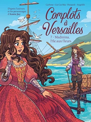 Complots à Versailles, tome 7 : Madinina, l'île aux fleurs (BD)