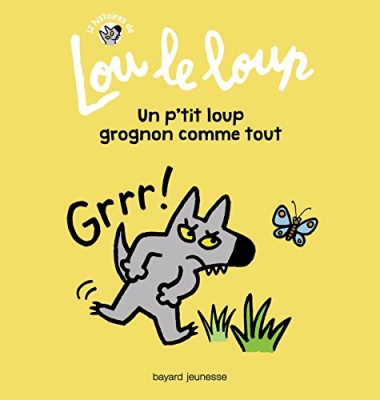 Lou le loup, tome 1 : Un p'tit loup grognon comme tout