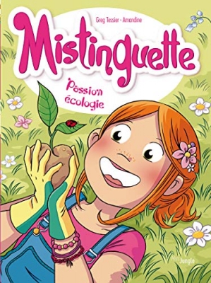 Mistinguette, tome 11 : Passion écologie