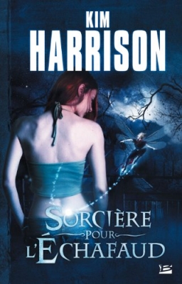 Rachel Morgan, tome 1 : Sorcière pour l'échafaud