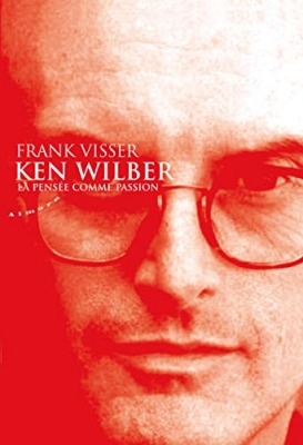 Ken Wilber - La pensée comme passion