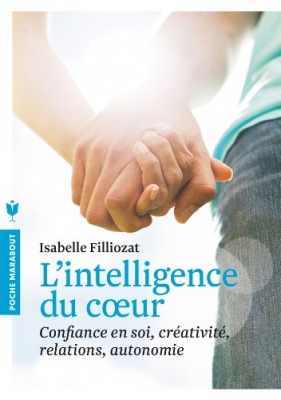 L'intelligence du coeur - Confiance en soi, créativité, relations, autonomie
