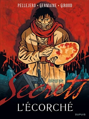 Secrets - L'écorché : Intégrale