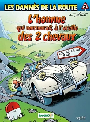 Les damnés de la route, tome 2 - L'homme qui murmurait à l'oreille des 2 chevaux