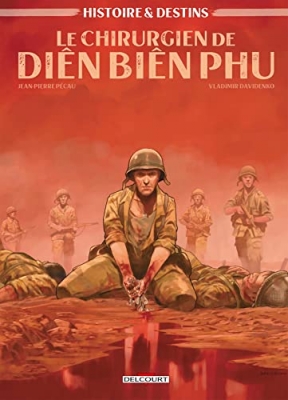 Histoire et Destins - Le Chirurgien de Dien Bien Phu