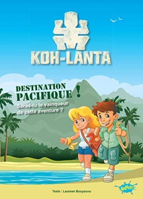 Koh-Lanta, Une aventure dont tu es le héros: Destination pacifique !