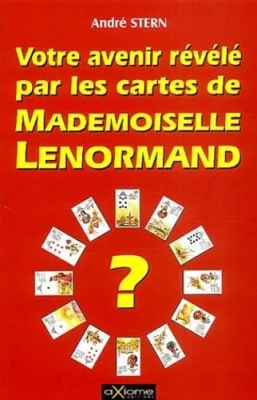 Votre avenir révélé par les cartes de mademoiselle Lenormand