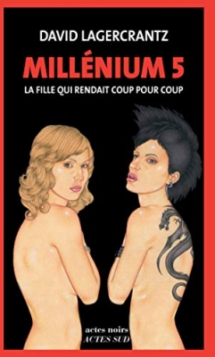 Millénium, tome 5 : La fille qui rendait coup pour coup