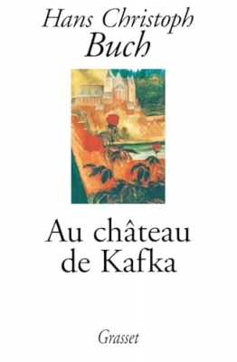 Au château de Kafka - Une fantasmagorie