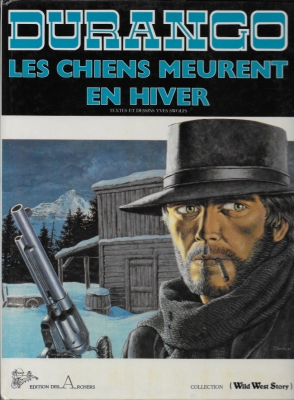 Durango tome 1: Les chiens meurent en hiver