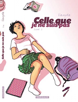 Celle que je ne suis pas - Tome 1