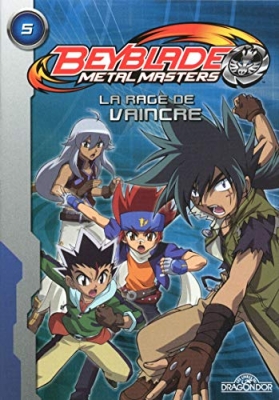 Beyblade metal masters, tome 5 - La rage de vaincre
