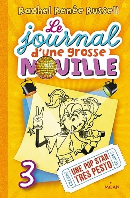 Le journal d'une grosse nouille, tome 3 - Une pop star très pesto