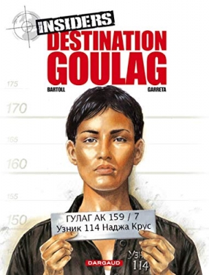 Insiders, tome 6 : Destination goulag