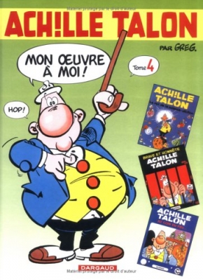 Intégrale d'Achille Talon, tome 4 - Mon oeuvre à moi