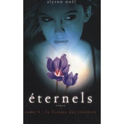 ETERNELS.TOME 4.LA FLAMME DES TENEBRES