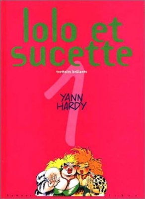 Lolo et Sucette, tome 1 : Trottoirs brûlants