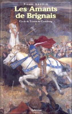Cycle de Tristan de Castelreng, tome 1 : Les amants de Brignais
