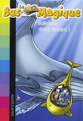 Le bus magique, tome 3 - Baleines droit devant !
