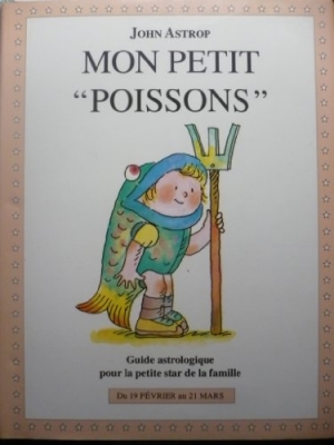 Poissons - Du 19 février au 21 mars, guide astrologique pour la petite star de la famille