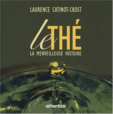 Le thé - La merveilleuse histoire
