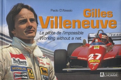 Gilles Villeneuve - Le pilote de l'impossible, édition bilingue français-anglais