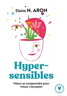 Hypersensibles mieux se comprendre - Mieux se comprendre pour mieux s accepter