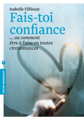 Fais toi confiance - Ou comment être à l'aise en toutes circonstances