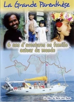 La Grande parenthese - 6 Ans d Aventures en Famille